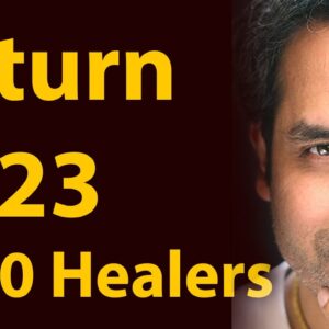 Saturn 2023 Transit in Shatabhisha (help from 1000 healers)