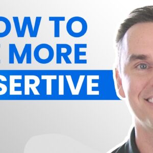How to Be More Assertive
