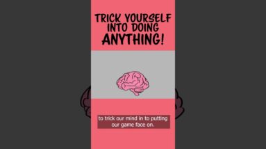 How To Trick Your Brain into Doing ANYTHING!