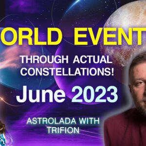 June 2023 Astrology Omens Update with Trifon. Actual Constellations describing the World Events!
