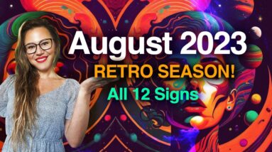The Past Revisits us in a Beautiful & Fair Way! Retro Season! AUGUST 2023 Horoscopes ALL 12 SIGNS