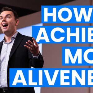 How To Achieve More Aliveness (1+ Hour Class!)