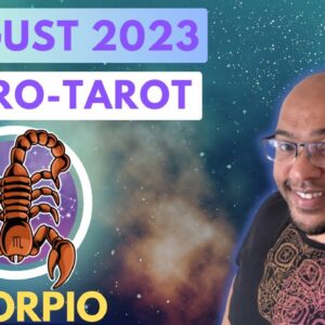 SCORPIO AUGUST 2023  ♏️ ASTRO-TAROT | #reydiantreality