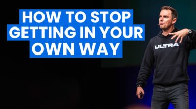 How to Stop Getting In Your Own Way