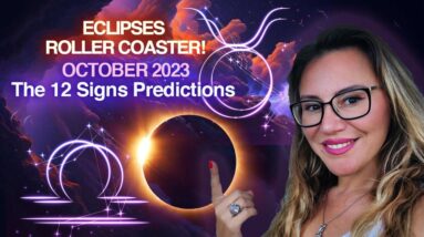 ECLIPSES: Hop on the FATED ROLLER Coaster! October 2023 Astrology Predictions for the 12 Signs!