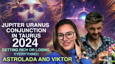 Getting RICH or LOSING Everything! The BIGGEST Event of 2024: Jupiter Uranus conjunction in Taurus