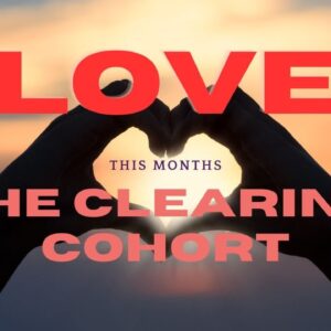 The Clearing Cohort - LOVE #energywork #reydiantreality #selfdevelopment