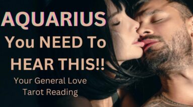 AQUARIUS: “YOU NEED TO HEAR THIS BEFORE THEY COME BACK AGAIN AQUARIUS!!”