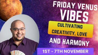 Venus Vibes: Love, Harmony & Creativity 1st - 7th November #Reydiantreality #Astrotarot