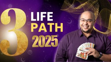 3️⃣ LIFE PATH 3 Numerology and Tarot 2025 | A TURNING POINT towards a bigger LIFE!