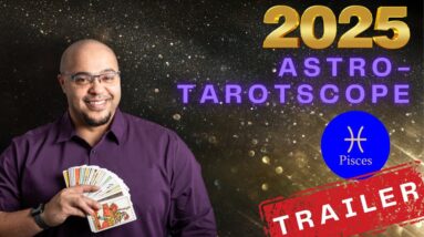 PISCES 2025 Astro-Tarot 2025 ♓️ TRAILER! #Reydiantreality2025