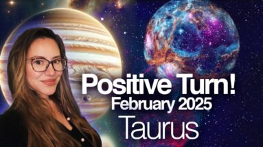 Taurus February 2025 - New Friendships, Big Dreams, and Unexpected Gains!