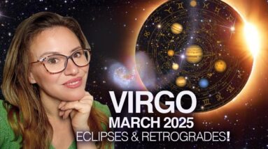 VIRGO -  March 2025! Lunar Eclipse LIGHTS You UP & Brings FATED EVENTS!