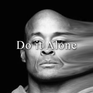 Why Being Alone Is An Advantage (Goggins Method)