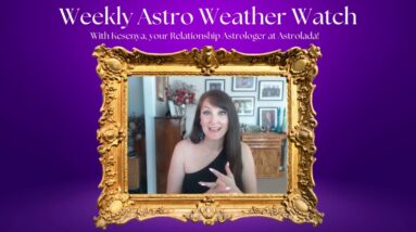 Weekly Astro Weather Watch with Kesenya for 27th April to 4th May