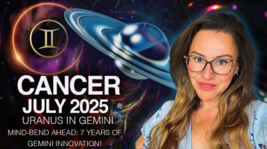 Cancer July 2025. You are Blessed Protected for a Long Time! Uranus In Your 12th House Will...