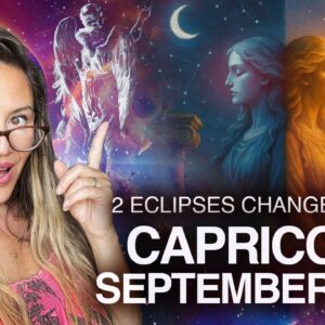 CAPRICORN September 2025! 2 ECLIPSES Change FATES This Month!