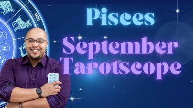 Pisces September Tarot ♓️ | Maybe its THE ECLIPSE, PISCES?