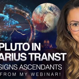 Pluto in Aquarius and Fixed Signs Risings Predictions - Peaks From my Pluto in Aquarius 2023- 2044