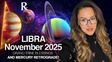 LIBRA November 2025. Grand Trine MIRACLE- Divine Blessings & Prosperity!