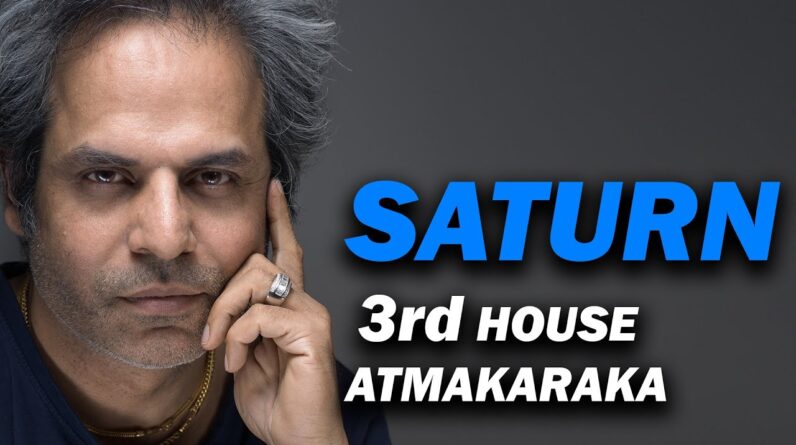 Saturn in the 3rd house as Atmakaraka