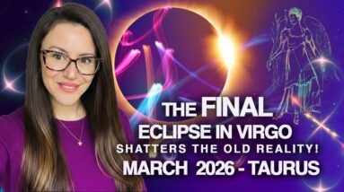 TAURUS March 2026. Final ECLIPSE in Your LOVE & HAPPINESS Sphere! BONUS Rewards from Jupiter.