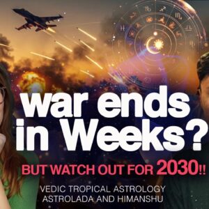 Astrologer SHOCKS: War Ends Soon… But 2030 Will Change Everything!