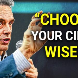 Choose Your Circle Wisely: Jordan Peterson on Cutting Out Toxicity