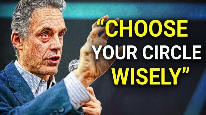Choose Your Circle Wisely: Jordan Peterson on Cutting Out Toxicity