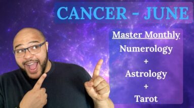 CANCER JUNE ♋️ MASTER MONTHLY!