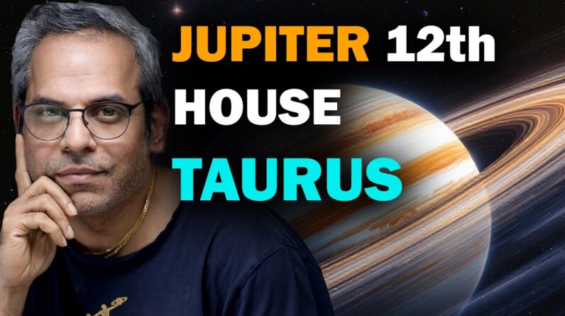 Jupiter in the 12th house in Taurus