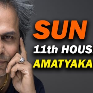 Sun as the amatyakarka in 11th house