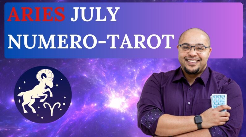 ARIES JULY TAROT & NUMEROLOGY!  #reydiantreality