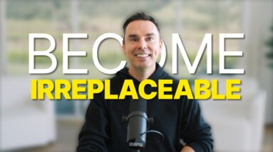 The 3 Habits of Irreplaceable People