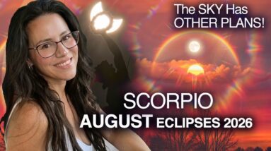 ECLIPSES Bring FATED Events & Surprises! Scorpio August 2026.