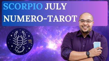 SCORPIO JULY TAROT & NUMEROLOGY #reydiantreality
