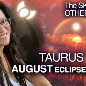 TAURUS August 2026. ECLIPSES Bring Fated Events & SURPRISES!